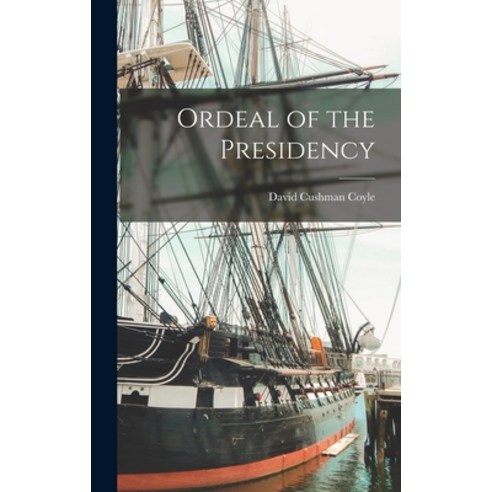 (영문도서) Ordeal of the Presidency Hardcover, Hassell Street Press, English, 9781013450242