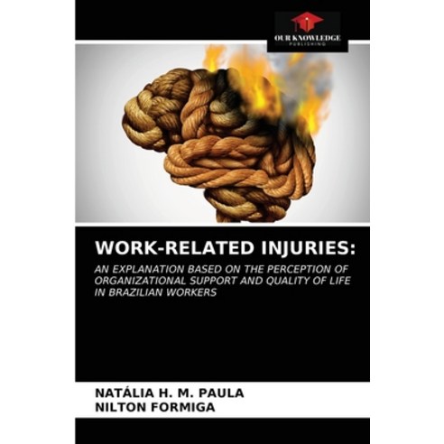 Work-Related Injuries Paperback, Our Knowledge Publishing, English, 9786202781152