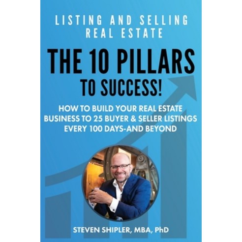 The 10 Pillars To Success - Listing And Selling Real Estate Paperback, Indy Pub, English, 9781087926810