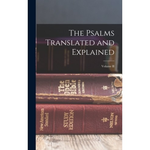 (영문도서) The Psalms Translated and Explained; Volume II Hardcover, Legare Street Press, English, 9781018228464