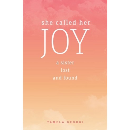 She Called Her Joy: A sister lost and found Paperback, FriesenPress, English, 9781039102378