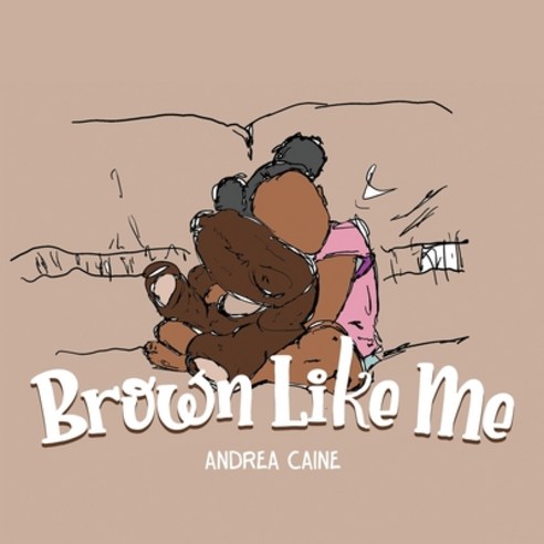 Brown Like Me Paperback, Andrea Caine, English, 9781953307354