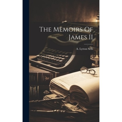 (영문도서) The Memoirs Of James II Hardcover, Legare Street Press, English, 9781019503089