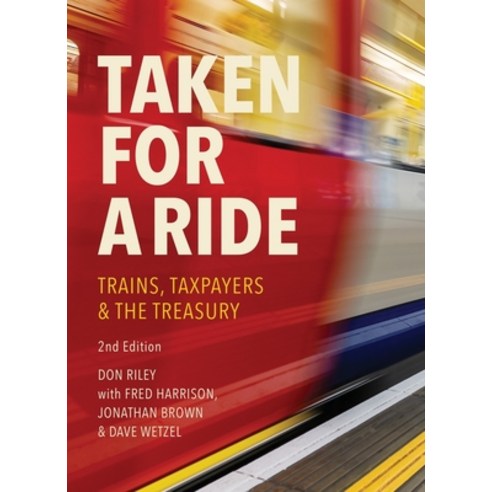 (영문도서) Taken for a Ride: Taxpayers Trains and Hm Treasury Paperback, Shepheard-Walwyn Publishers, English, 9781916517035