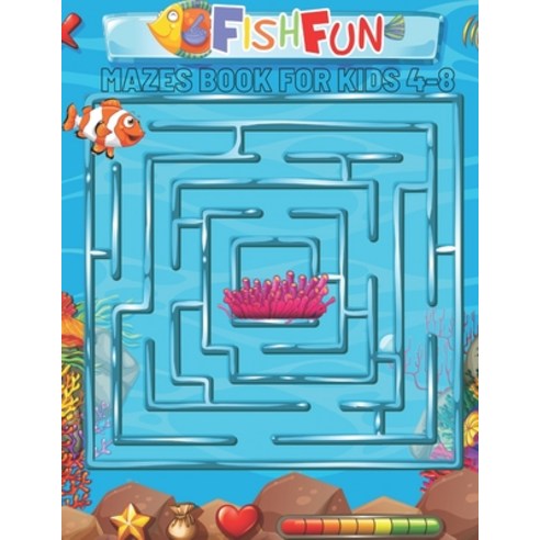 Fish Fun Mazes Book For Kids 4-8 Year olds: Maze Puzzles Activity Book For Kids Boys And Girls Fun C... Paperback, Independently Published, English, 9798737704384