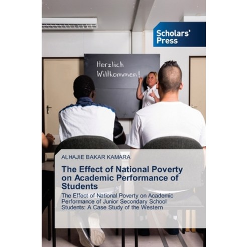 The Effect of National Poverty on Academic Performance of Students Paperback, Scholars'' Press