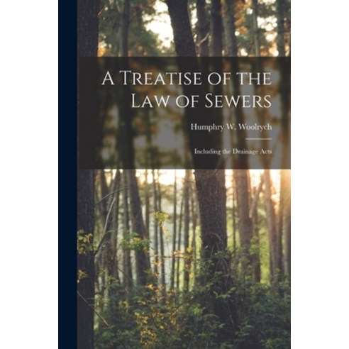 (영문도서) A Treatise of the Law of Sewers: Including the Drainage Acts Paperback, Legare Street Press, English, 9781013784194