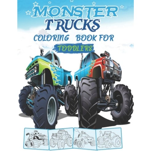 Monster Trucks Coloring Book For Toddlers: The Funniest Bedtime Monster Book for Toddlers Ages 3 to ... Paperback, Independently Published
