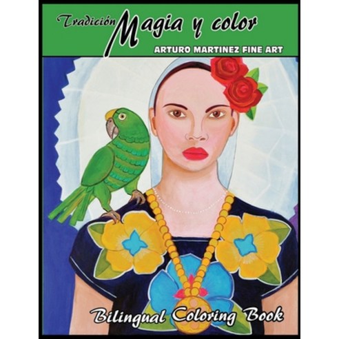 Tradición Magía Y Color: Tradition Magic and color Paperback, Independently Published, English, 9798707084850