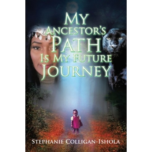 (영문도서) My Ancestor''s Path Is My Future Journey Paperback, Arpress, English, 9798893565027