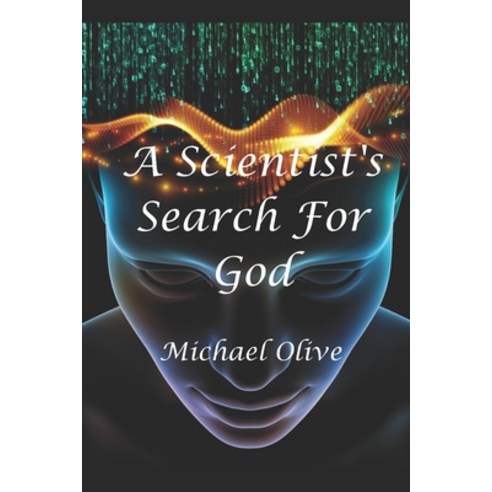 (영문도서) A Scientist''s Search For God Paperback, Independently Published, English, 9781676449768