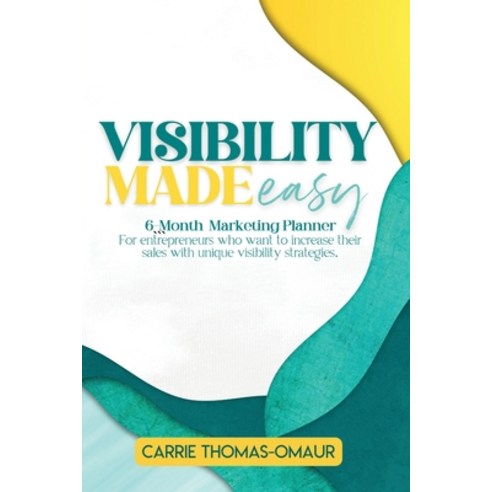(영문도서) Visibility Made Easy 6 Month Marketing Planner Paperback, Solasta Digital, English, 9781088118108