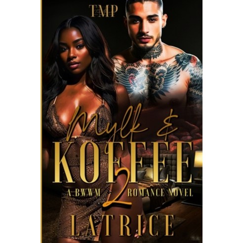 (영문도서) Mylk & Koffee: A Bwwm Romance 2 Paperback, Independently Published, English, 9798884582897