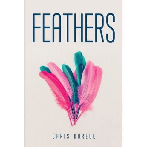 (영문도서) Feathers Paperback, Chris Durell, English, 9781837617081