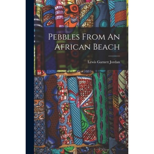 (영문도서) Pebbles From An African Beach Paperback, Legare Street Press