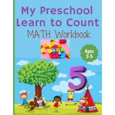 My Preschool Learn to Count: MATH Workbook for kindergarten and toddlers ages 3-5 (Homeschooling act... Paperback, Independently Published