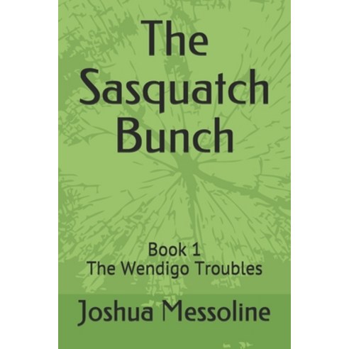 (영문도서) The Sasquatch Bunch: Book 1 The Wendigo Troubles Paperback, Independently Published, English, 9798505340820