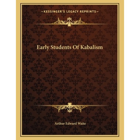 Early Students of Kabalism Paperback, Kessinger Publishing, English, 9781163066508