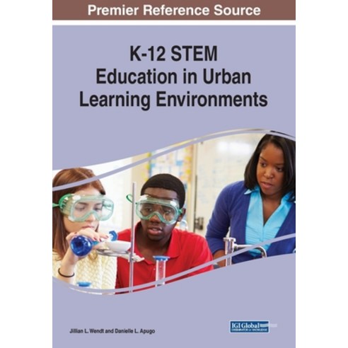 K-12 STEM Education in Urban Learning Environments Paperback, Information Science Reference