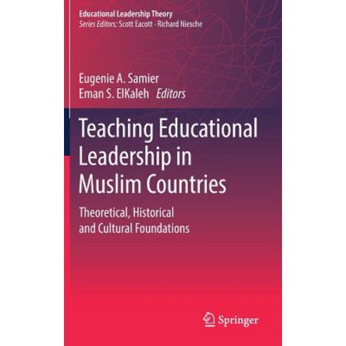 (영문도서) Teaching Educational Leadership in Muslim Countries: Theoretical Historical and Cultural Fou... Hardcover, Springer, English, 9789811368172