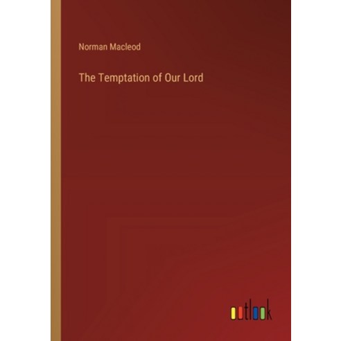 (영문도서) The Temptation of Our Lord Paperback, Outlook Verlag, English, 9783385208285