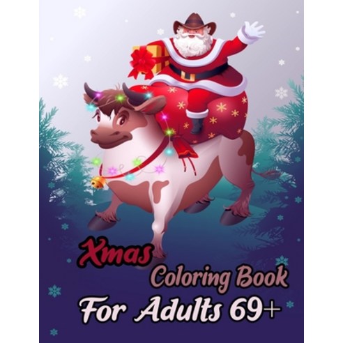 Xmas Coloring Book Adults 69+: A Festive Coloring Book Featuring Beautiful Winter Landscapes and Hea... Paperback, Independently Published, English, 9798571555913