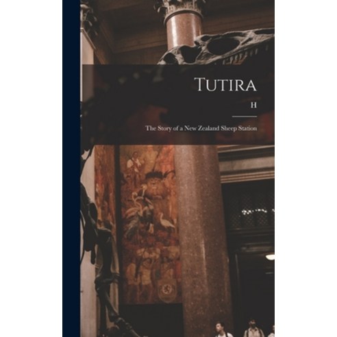 (영문도서) Tutira: The Story of a New Zealand Sheep Station Hardcover, Legare Street Press, English, 9781015617018