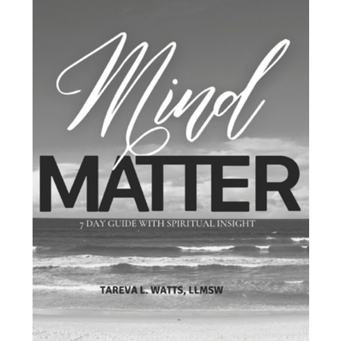 (영문도서) Mind over Matter: 7 Day Guide with Spiritual Insight Paperback, Independently Published, English, 9798730398719