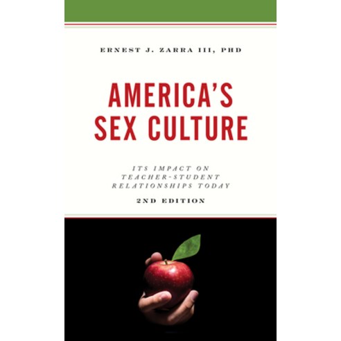 America''s Sex Culture: Its Impact on Teacher-Student Relationships Today Paperback, Rowman & Littlefield Publishers