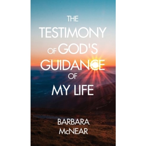 (영문도서) The Testimony of God''s Guidance of My Life Hardcover, Rosedog Books, English, 9798887294162