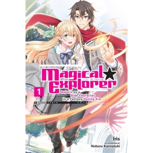 (영문도서) Magical Explorer Vol. 1 (Light Novel): Reborn as a Side Character in a Fantasy Dating Sim Paperback, Yen on, English, 9781975325619