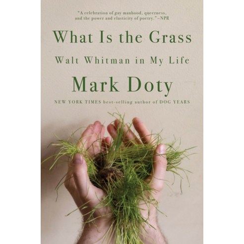 What Is the Grass: Walt Whitman in My Life Paperback, W. W. Norton & Company
