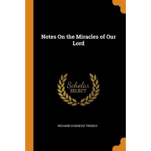 (영문도서) Notes On the Miracles of Our Lord Paperback, Franklin Classics, English, 9780341790617