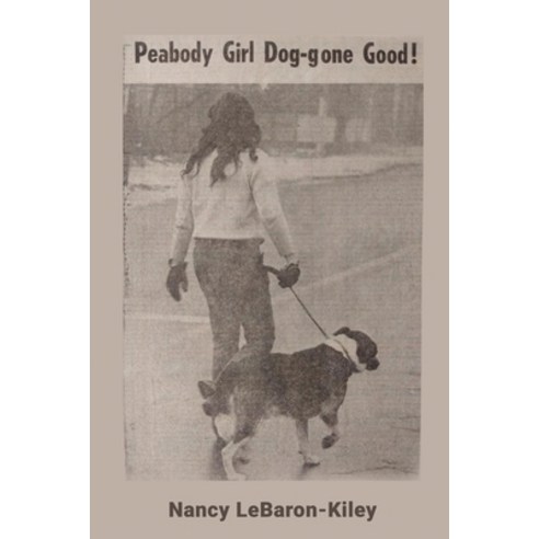 (영문도서) Peabody Girl Dog-gone Good Paperback, Nancy Lebaron-Kiley, English, 9781915919571