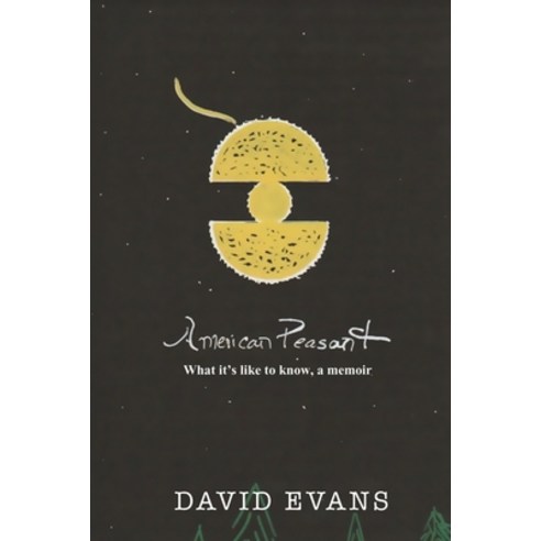 (영문도서) American Peasant: What it''s like to know a memoir Paperback, Atticus Publishing, English, 9781960093578