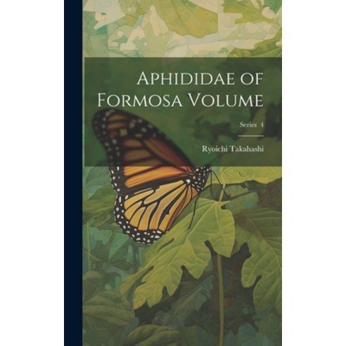 (영문도서) Aphididae of Formosa Volume; Series 4 Hardcover, Legare Street Press, English, 9781021127655