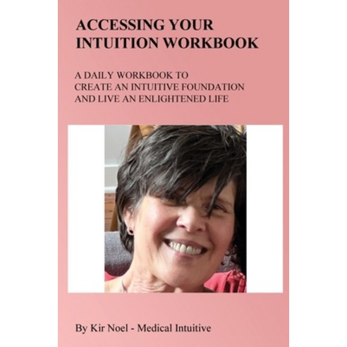 (영문도서) Accessing Your Intuition Workbook: A Daily Workbook to Create an Intuitive Foundation and Liv... Paperback, Kir Noel, English, 9781088175439