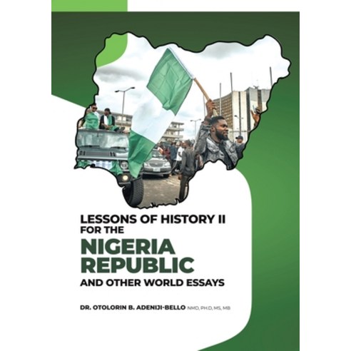 (영문도서) Lessons of History II for the Nigeria Republic and Other World Essays Paperback, Pen Culture Solutions, English, 9781638123699