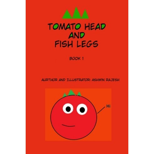 Tomato Head and Fish Legs - Book 1 Paperback, Independently Published