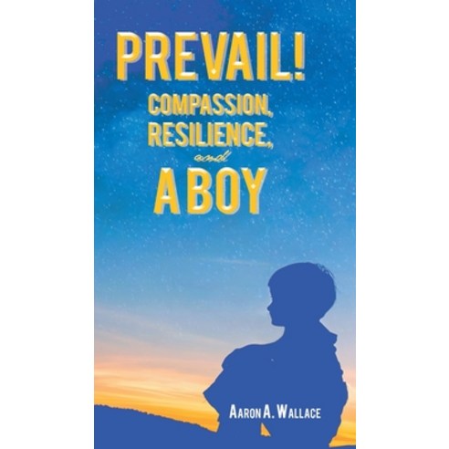 (영문도서) Prevail!: Compassion Resilience and a Boy Hardcover, Fulton Books, English, 9781639850068