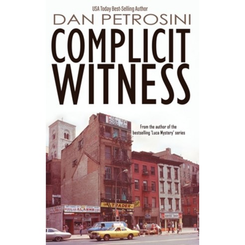 (영문도서) Complicit Witness Paperback, Dan Petrosini, English, 9781960286024
