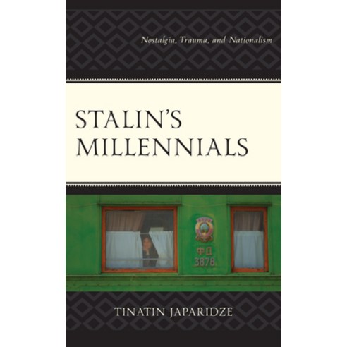 (영문도서) Stalin''s Millennials: Nostalgia Trauma and Nationalism Hardcover, Lexington Books, English, 9781793641861