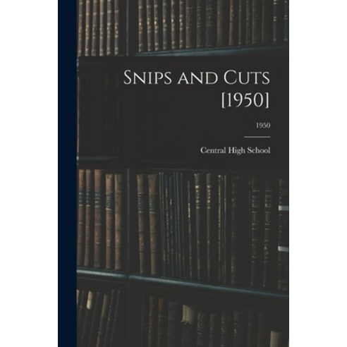 (영문도서) Snips and Cuts [1950]; 1950 Paperback, Hassell Street Press, English, 9781014313478