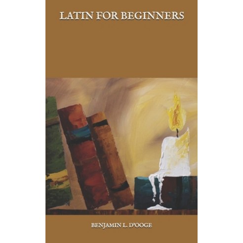 Latin For Beginners Paperback, Independently Published, English, 9798591383855