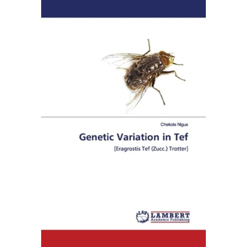 Genetic Variation in Tef Paperback, LAP Lambert Academic Publis..., English, 9786200114686