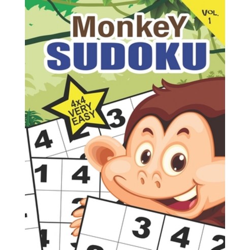 Monkey Sudoku Very Easy Vol. 1: Educational brain games for kids with very easy 4x4 grid puzzles Paperback, Independently Published
