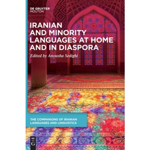 (영문도서) Iranian and Minority Languages at Home and in Diaspora Hardcover, Walter de Gruyter, English, 9783110694130
