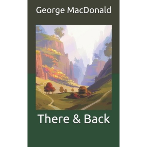 There & Back Paperback, Independently Published, English, 9798705280100