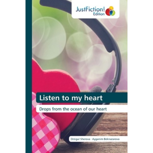 (영문도서) Listen to my heart Paperback, Justfiction Edition, English, 9786200495761