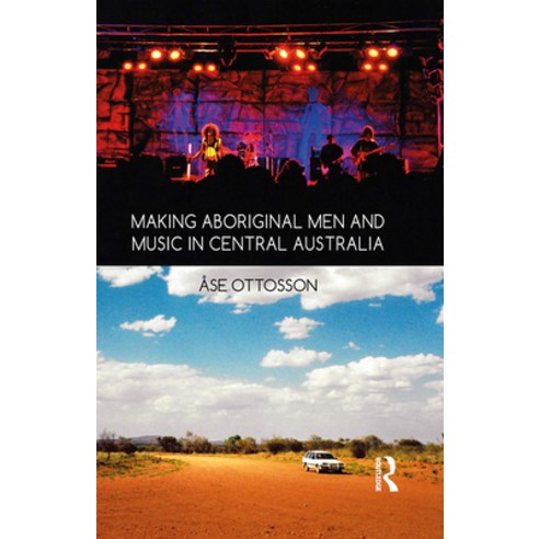 (영문도서) Making Aboriginal Men and Music in Central Australia Hardcover, Routledge, English, 9781474224628